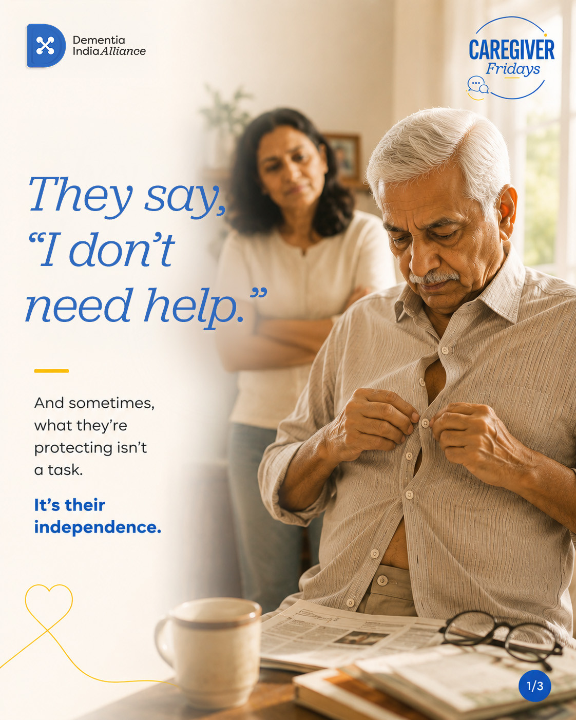 Caregiver Fridays creative: “They say, ‘I don’t need help.’ And sometimes, what they’re protecting isn’t a task. It’s their independence.”